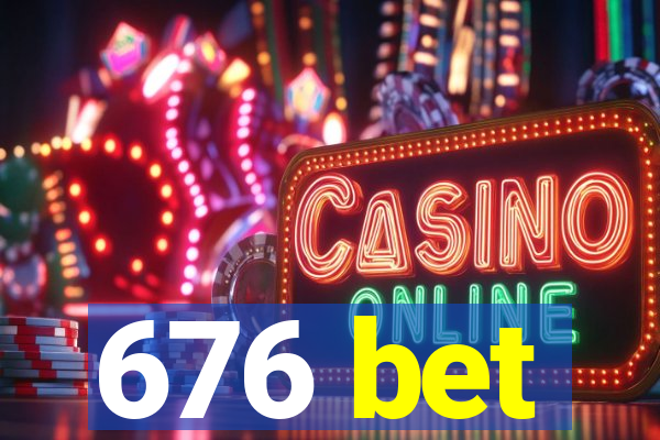 676 bet